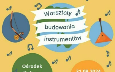 Zdjęcie do WARSZTATY BUDOWANIA INSTRUMENT&Oacute;W