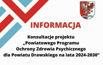 Zdjęcie do Konsultacje projektu &bdquo;Powiatowego Programu Ochrony Zdrowia Psychicznego dla Powiatu Drawskiego na lata 2024-2030&rdquo;.