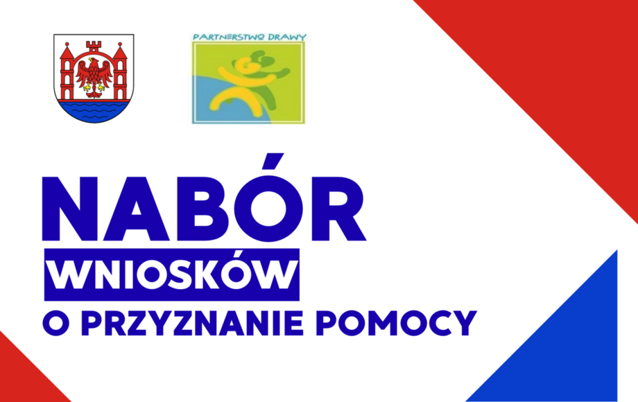 Nabory wniosków o pomoc od LGD Partnerstwo Drawy z Liderem Wałeckim