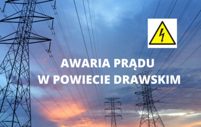 Zdjęcie do AWARIA PRĄDU - komunikat ze strony Powiatu Drawskiego