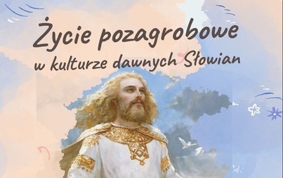 Zdjęcie do Życie pozagrobowe w kulturze dawnych Słowian