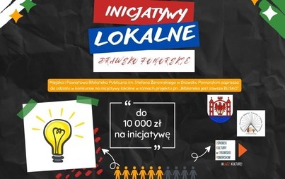 Zdjęcie do Miejska i Powiatowa Biblioteka Publiczna im. Stefana Żeromskiego w Drawsku Pomorskim zaprasza do udziału w konkursie na inicjatywy lokalne.