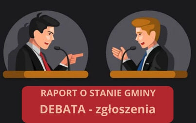 Zdjęcie do RAPORT O STANIE GMINY - zgłoszenia do debaty