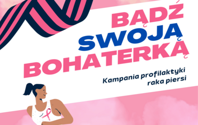 Zdjęcie do Kampania pn. &bdquo;Bądź Swoją Bohaterką&quot;