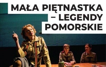 Zdjęcie do Mała Piętnastka - Legendy Pomorskie